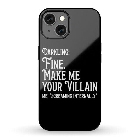 Make Me Your Villain Phone Case